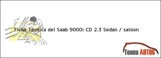 Ficha Técnica del Saab 9000i CD 2.3 Sedan / saloon
