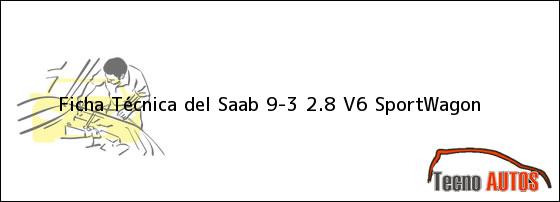 Ficha Técnica del <i>Saab 9-3 2.8 V6 SportWagon</i>