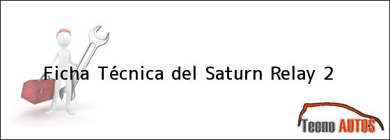 Ficha Técnica del <i>Saturn Relay 2</i>
