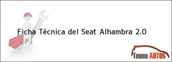Ficha Técnica del <i>Seat Alhambra 2.0</i>