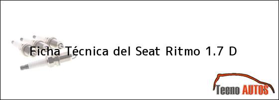 Ficha Técnica del <i>Seat Ritmo 1.7 D</i>