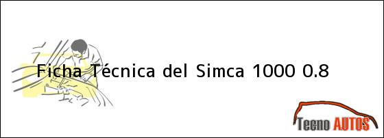 Ficha Técnica del <i>Simca 1000 0.8</i>