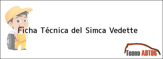 Ficha Técnica del <i>Simca Vedette</i>