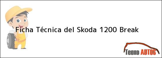 Ficha Técnica del <i>Skoda 1200 Break</i>
