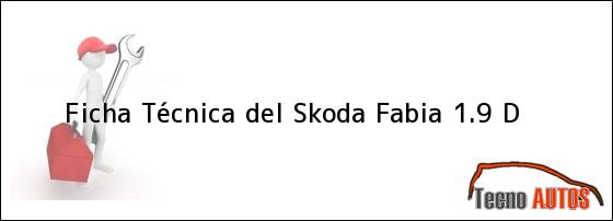 Ficha Técnica del Skoda Fabia 1.9 D