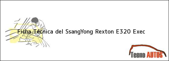 Ficha Técnica del SsangYong Rexton E320 Exec