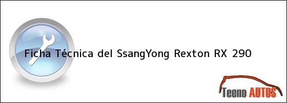 Ficha Técnica del <i>SsangYong Rexton RX 290</i>