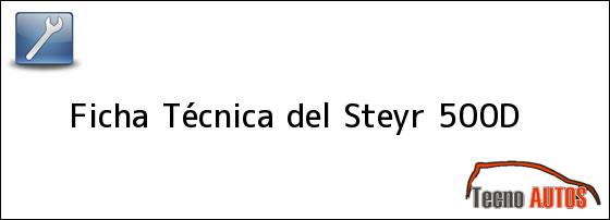 Ficha Técnica del <i>Steyr 500D</i>