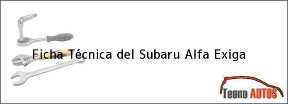Ficha Técnica del Subaru Alfa Exiga