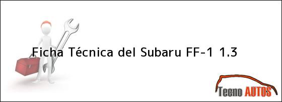 Ficha Técnica del Subaru FF-1 1.3