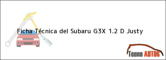 Ficha Técnica del Subaru G3X 1.2 D Justy