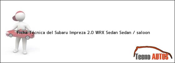 Ficha Técnica del Subaru Impreza 2.0 WRX Sedan Sedan / saloon