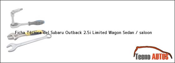 Ficha Técnica del Subaru Outback 2.5i Limited Wagon Sedan / saloon