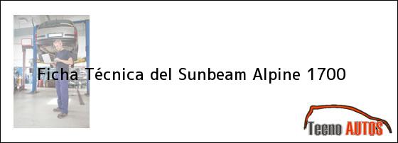 Ficha Técnica del <i>Sunbeam Alpine 1700</i>