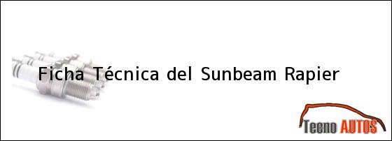 Ficha Técnica del <i>Sunbeam Rapier</i>
