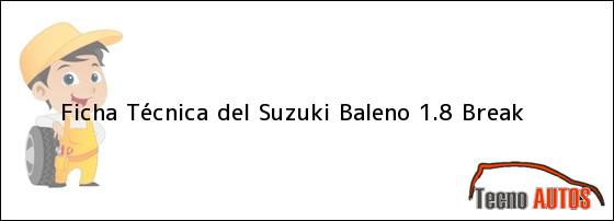 Ficha Técnica del Suzuki Baleno 1.8 Break