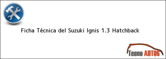 Ficha Técnica del <i>Suzuki Ignis 1.3 Hatchback</i>