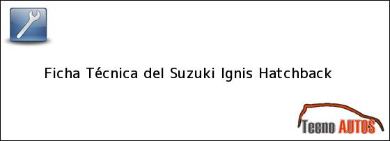 Ficha Técnica del Suzuki Ignis Hatchback