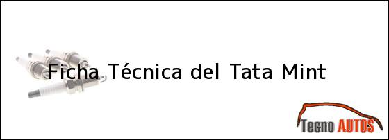 Ficha Técnica del Tata Mint