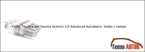 Ficha Técnica del Toyota Avensis 2.0 Advanced Automatic Sedan / saloon