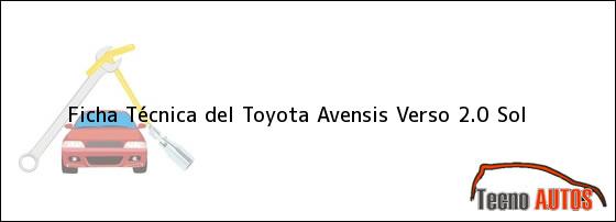 Ficha Técnica del Toyota Avensis Verso 2.0 Sol
