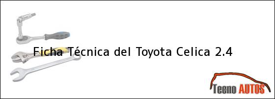 Ficha Técnica del Toyota Celica 2.4