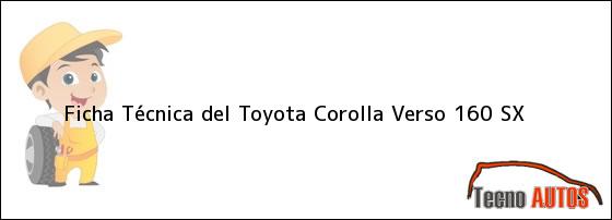 Ficha Técnica del <i>Toyota Corolla Verso 160 SX</i>