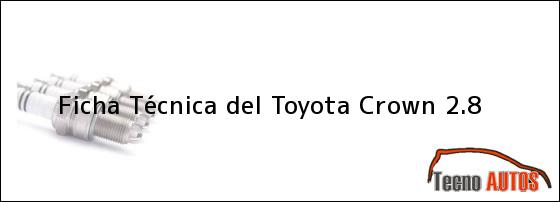 Ficha Técnica del Toyota Crown 2.8