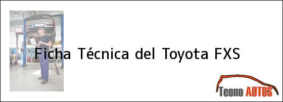Ficha Técnica del Toyota FXS
