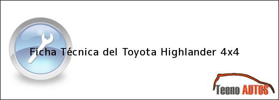 Ficha Técnica del <i>Toyota Highlander 4x4</i>