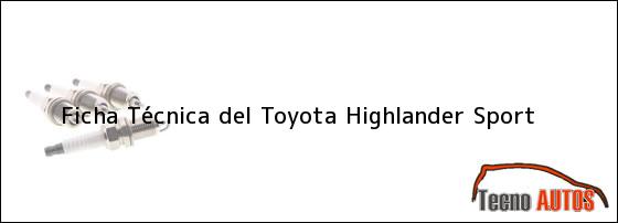 Ficha Técnica del Toyota Highlander Sport