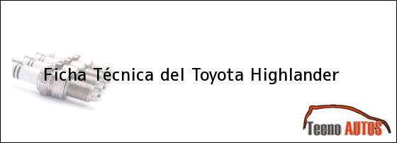 Ficha Técnica del <i>Toyota Highlander</i>