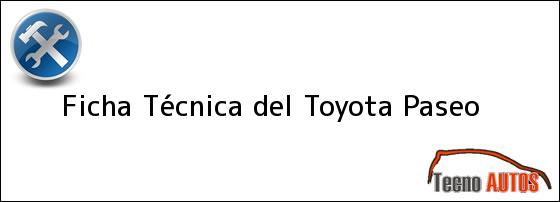 Ficha Técnica del <i>Toyota Paseo</i>