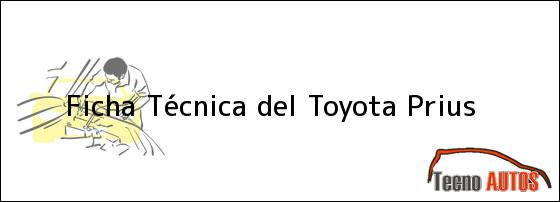 Ficha Técnica del <i>Toyota Prius</i>