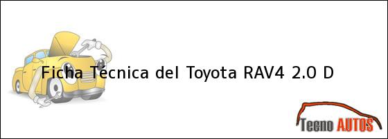 Ficha Técnica del Toyota RAV4 2.0 D