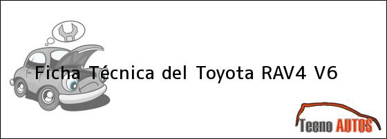 Ficha Técnica del Toyota RAV4 V6