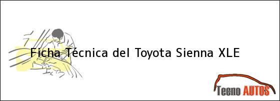 Ficha Técnica del <i>Toyota Sienna XLE</i>
