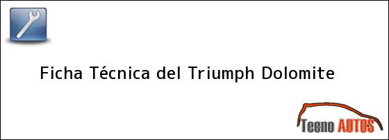 Ficha Técnica del <i>Triumph Dolomite</i>