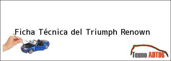 Ficha Técnica del <i>Triumph Renown</i>