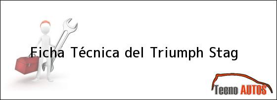 Ficha Técnica del <i>Triumph Stag</i>