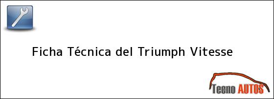 Ficha Técnica del <i>Triumph Vitesse</i>