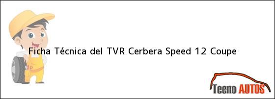 Ficha Técnica del TVR Cerbera Speed 12 Coupe
