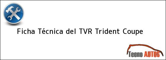 Ficha Técnica del <i>TVR Trident Coupe</i>