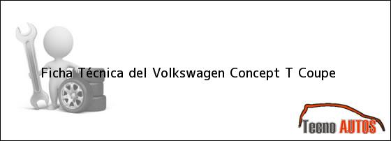 Ficha Técnica del Volkswagen Concept T Coupe