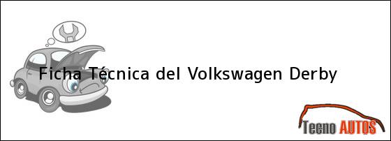 Ficha Técnica del <i>Volkswagen Derby</i>