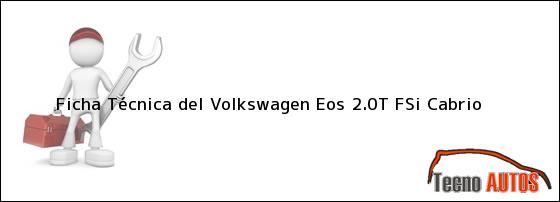 Ficha Técnica del Volkswagen Eos 2.0T FSi Cabrio