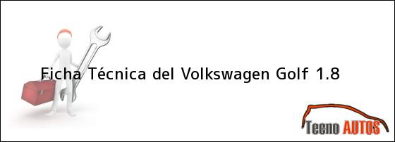 Ficha Técnica del Volkswagen Golf 1.8