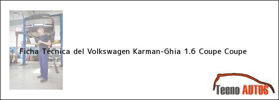 Ficha Técnica del Volkswagen Karman-Ghia 1.6 Coupe Coupe