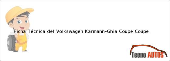 Ficha Técnica del Volkswagen Karmann-Ghia Coupe Coupe