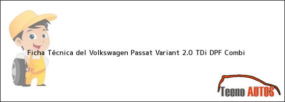 Ficha Técnica del Volkswagen Passat Variant 2.0 TDi DPF Combi